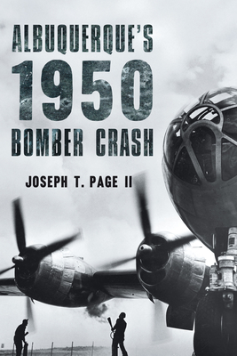 Coperta cărții 'Albuquerque's 1950 Bomber Crash - Joseph T. Page Ii'
