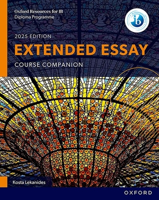 IB Diploma Programme Extended Essay Student Book 2025 - Lekanides Lekanides