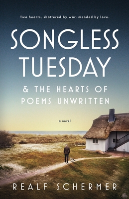 Songless Tuesday & The Hearts of Poems Unwritten - Realf Schermer