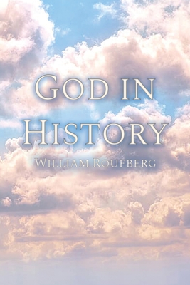 God in History - William Roufberg