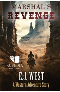Coperta cărții 'Marshal's Revenge: A Classic Western Adventure - E. J. West'