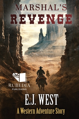 Marshal's Revenge: A Classic Western Adventure - E. J. West