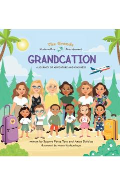 Coperta cărții 'Grandcation (A Journey of Adventure and Kindness) - Suzette Perez-tate'