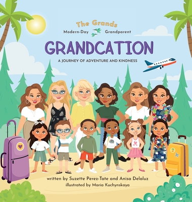 Coperta cărții 'Grandcation (A Journey of Adventure and Kindness) - Suzette Perez-tate'
