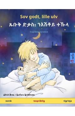 Poza produsului Sov godt, lille ulv - ጹቡቅ ድቃስ᎓ ንእሽቶይ ተኹላ (norsk - tigrinja): - Ulrich Renz