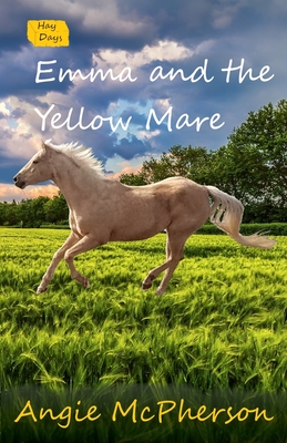 Emma and the Yellow Mare - Angie Mcpherson