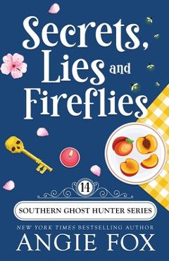 Coperta cărții 'Secrets, Lies and Fireflies - Angie Fox'