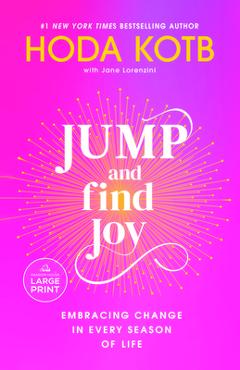 Poza produsului Jump and Find Joy: Embracing Change in Every Season of Life - Hoda Kotb