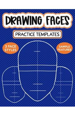 Coperta cărții 'Drawing Faces Practice Templates: Blank Face Shapes With Guidelines For Drawing Your Own Girls - Maz Scales'