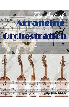 Coperta cărții 'The Art of Arranging and Orchestration - J. B. Elder'