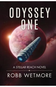 Coperta cărții 'Odyssey One: A Stellar Reach Novel - Robb Wetmore'