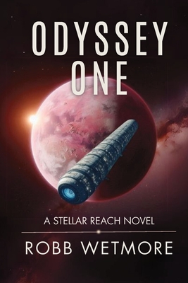 Coperta cărții 'Odyssey One: A Stellar Reach Novel - Robb Wetmore'