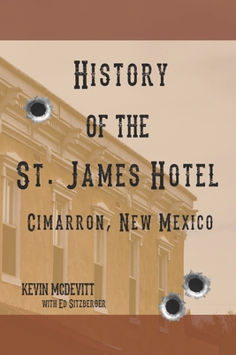 History of the St. James Hotel Cimarron, New Mexico - Ed Sitzberger