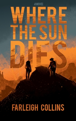 Where the Sun Dies - Farleigh Collins