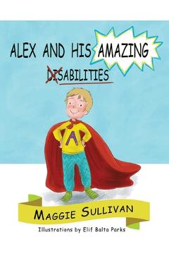 Poza produsului Alex and His Amazing Abilities - Maggie Sullivan