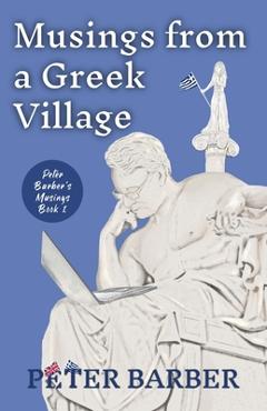 Coperta cărții 'Musings from a Greek Village - Peter Barber'