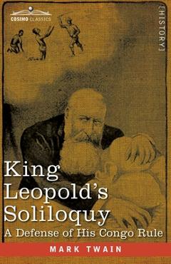Coperta cărții 'King Leopold's Soliloquy: A Defense of his Congo Rule - Mark Twain'