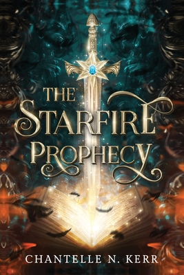 The Starfire Prophecy - Chantelle N. Kerr