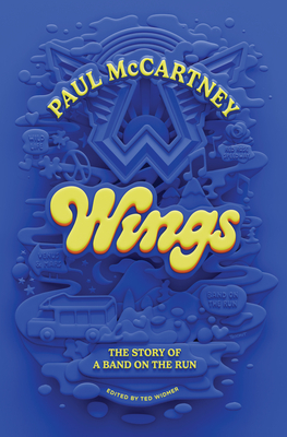 Wings: The Story of a Band on the Run - Paul Mccartney