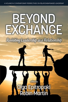 Beyond Exchange: Revisiting Leadership as a Relationship - Olga Epitropaki