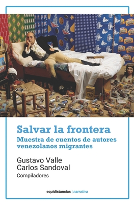 Salvar la frontera: Muestra de cuentos de autores venezolanos migrantes - Carlos Sandoval