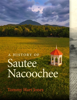 A History of Sautee Nacoochee - Tommy Hart Jones