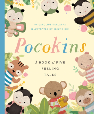 Pocokins: A Book of Five Feeling Tales - Caroline Derlatka