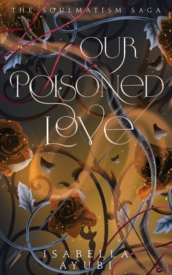 Our Poisoned Love - Isabella Ayubi