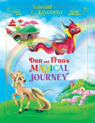 Dan and Fran's Magical Journey - Charly Froh