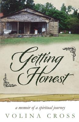 Getting Honest: A Memoir of a Spiritual Journey - Volina Cross