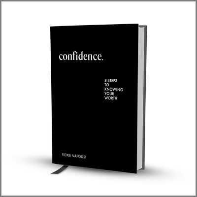 Confidence: Eight Steps to Knowing Your Worth - Roxie Nafousi