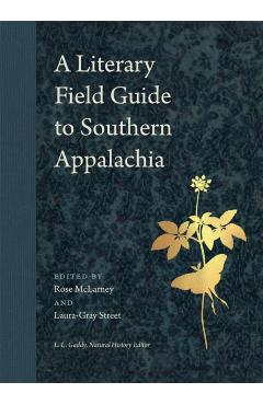 A Literary Field Guide to Southern Appalachia - Rose Mclarney