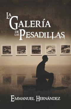 Coperta cărții 'La Galería de las Pesadillas - Emmanuel Hernández'