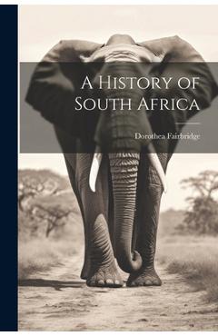 Coperta cărții 'A History of South Africa - Dorothea Fairbridge'