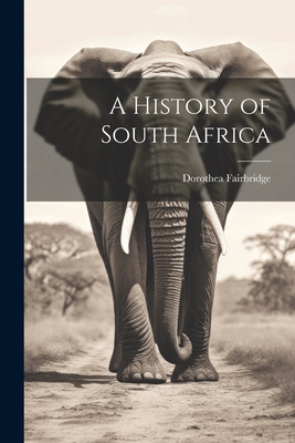 Coperta cărții 'A History of South Africa - Dorothea Fairbridge'