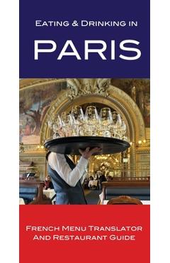 Coperta cărții 'Eating & Drinking in Paris: French Menu Translator and Restaurant Guide - Andy Herbach'