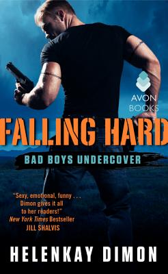 Falling Hard: Bad Boys Undercover - Helenkay Dimon