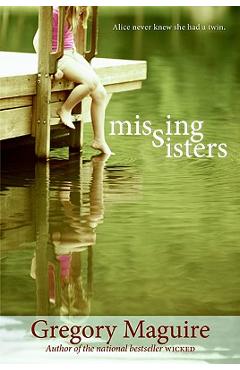 Poza produsului Missing Sisters - Gregory Maguire