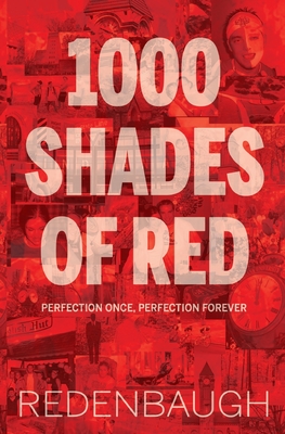 1000 Shades of Red - Sean Michael Redenbaugh