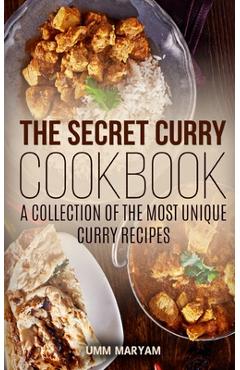 Coperta cărții 'The Secret Curry Cookbook: A Collection of the Most Unique Curry Recipes - Umm Maryam'