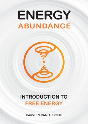 Energy Abundance: Introduction to Free Energy - Karsten Van Asdonk
