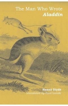 Coperta cărții 'The Man Who Wrote Aladdin: The Life and Times of Hannā Diyāb - Hannā Diyāb'