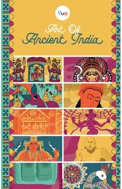 Poza produsului Art Of Ancient India - Sonam Mantri