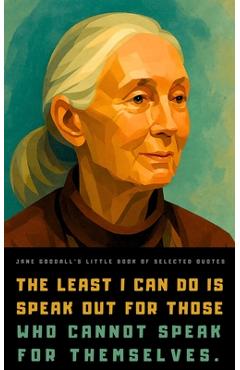 Poza produsului Jane Goodall's Little Book of Selected Quotes - Reflections Quill