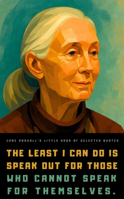 Jane Goodall's Little Book of Selected Quotes - Reflections Quill