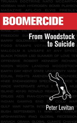 Boomercide: From Woodstock To Suicide - Andrew Maudlin