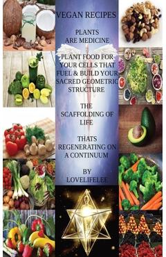 Coperta cărții 'Vegan Recipes Plants Are Medicine - Love Life Lee'