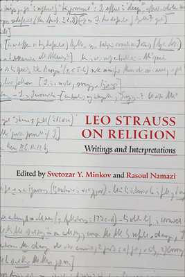 Leo Strauss on Religion: Writings and Interpretations - Svetozar Y. Minkov
