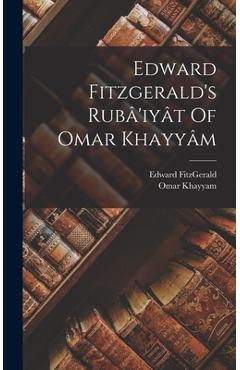 Coperta cărții 'Edward Fitzgerald's Rubâ'iyât Of Omar Khayyâm - Omar Khayyam'
