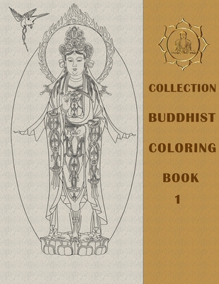 Buddhist Coloring Book 1: Compilation of 200+ Buddhas, Bodhisattvas, and enlightened masters (Compilation of all Buddhas) - Tâm Hiền